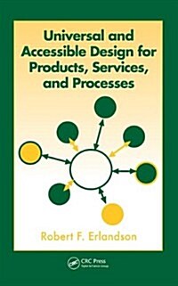 Universal and Accessible Design for Products, Services, and Processes (Hardcover)