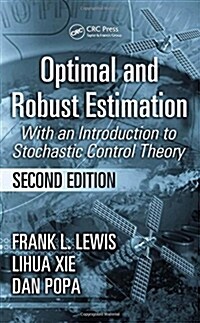 Optimal and Robust Estimation: With an Introduction to Stochastic Control Theory, Second Edition (Hardcover, 2, Third - Expande)