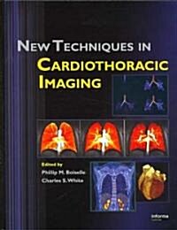 New Techniques in Cardiothoracic Imaging (Hardcover)