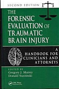 The Forensic Evaluation of Traumatic Brain Injury: A Handbook for Clinicians and Attorneys, Second Edition (Hardcover, 2)