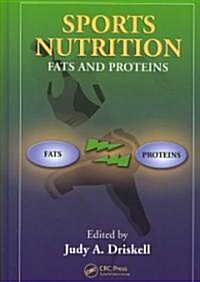 Sports Nutrition: Fats and Proteins (Hardcover)