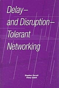 Delay- And Disruption- Tolerant Networking (Hardcover)