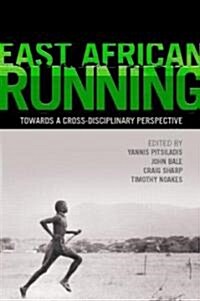 East African Running : Toward a Cross-disciplinary Perspective (Paperback)