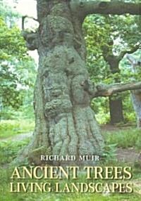 Ancient Trees, Living Landscapes (Paperback)