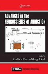 Advances in the Neuroscience of Addiction (Hardcover)