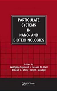 Particulate Systems in Nano- And Biotechnologies (Hardcover)