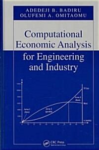 Computational Economic Analysis for Engineering and Industry (Hardcover)