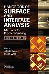 Handbook of Surface and Interface Analysis: Methods for Problem-Solving (Hardcover, 2)