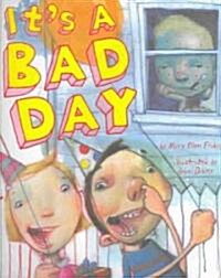 Its a Bad Day (Hardcover)