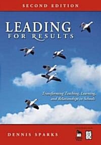 Leading for Results: Transforming Teaching, Learning, and Relationships in Schools (Paperback, 2)