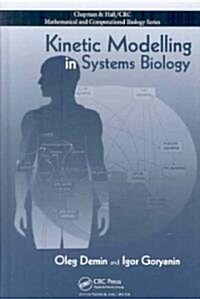 Kinetic Modelling in Systems Biology [With CDROM] (Hardcover)