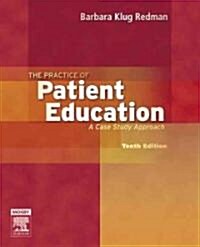 The Practice of Patient Education: A Case Study Approach (Paperback, 10)