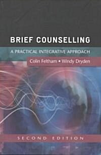 Brief Counselling: A Practical Integrative Approach (Paperback, 2 ed)