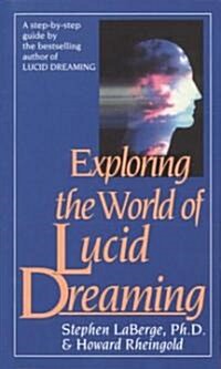 Exploring the World of Lucid Dreaming (Mass Market Paperback)