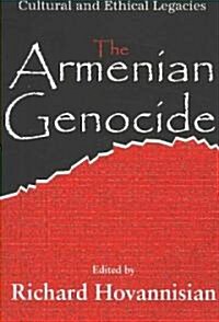 The Armenian Genocide: Wartime Radicalization or Premeditated Continuum (Paperback)