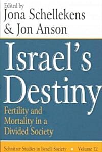 Israels Destiny: Fertility and Mortality in a Divided Society (Paperback)
