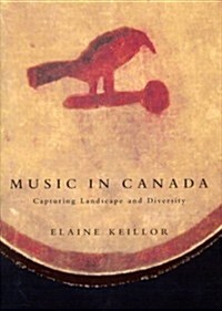 Music in Canada: Capturing Landscape and Diversity [With CD] (Hardcover)