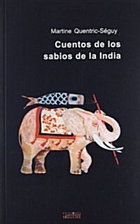 Cuentos De Los Sabios De La India / Indian Wise Mens Tales (Paperback, Translation)