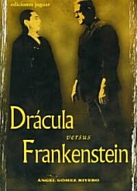 Dracula Versus Frankenstein/ Dracula Vs. Frankenstein (Paperback)