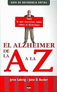 El Alzheimer De La a La Z/ Alzheimers A to Z (Paperback, Translation)