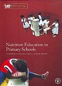 Nutrition Education in Primary Schools: A Planning Guide for Curriculum Development (Training Package) (Spiral)