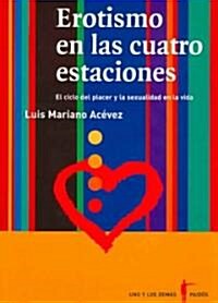 Erostimo En Las Cuatro Estaciones/ Erotism in the Four Seasons (Paperback)