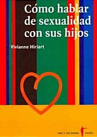 Como Hablar De Sexualidad Con Su Hijos / How to Talk About Sex With Your Kids (Paperback)