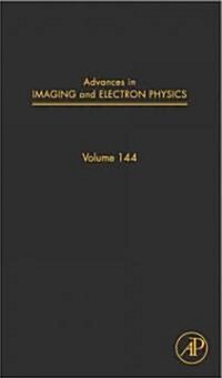 Advances in Imaging and Electron Physics: Volume 144 (Hardcover)