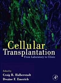 Cellular Transplantation: From Laboratory to Clinic (Hardcover, New)