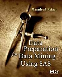 Data Preparation for Data Mining Using SAS [With CD] (Paperback)
