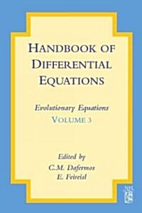 Handbook of Differential Equations: Evolutionary Equations: Volume 3 (Hardcover)