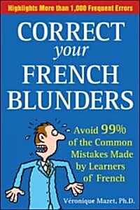 Correct Your French Blunders (Paperback, Bilingual)