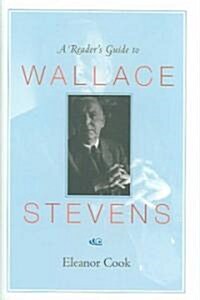 A Readers Guide to Wallace Stevens (Hardcover)