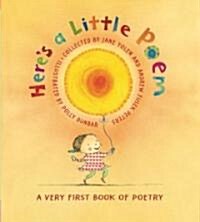 Heres a Little Poem: A Very First Book of Poetry (Hardcover)