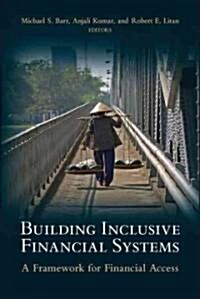 Building Inclusive Financial Systems: A Framework for Financial Access (Paperback)