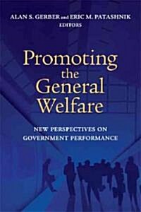 Promoting the General Welfare: New Perspectives on Government Performance (Hardcover)