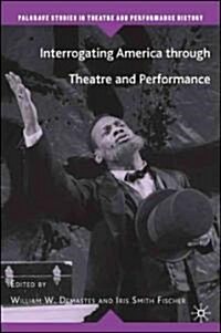 Interrogating America Through Theatre And Performance (Hardcover)