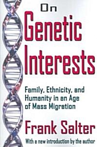 On Genetic Interests: Family, Ethnicity and Humanity in an Age of Mass Migration (Paperback)