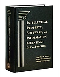 Intellectual Property, Software And Information Licensing (Hardcover, CD-ROM)