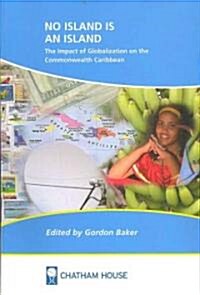 No Island is an Island : The Impact of Globalization on the Commonwealth Caribbean (Paperback)