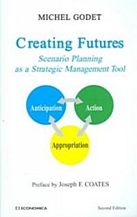 Creating Futures: Scenario Planning as a Strategic Management Tool (Paperback, 2)