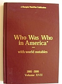 Who Was Who In America 2005-2006 (Hardcover, 17th)