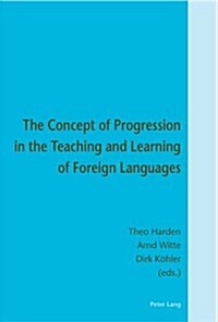 The Concept of Progression in the Teaching And Learning of Foreign Languages (Paperback, 1st)