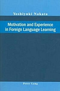Motivation And Experience in Foreign Language Learning (Paperback, 1st)