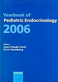 Yearbook of Pediatric Endocrinology 2006 (Hardcover, 1st)