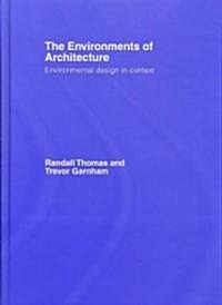 The Environments of Architecture : Environmental Design in Context (Hardcover)