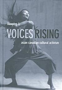Voices Rising: Asian Canadian Cultural Activism (Hardcover)