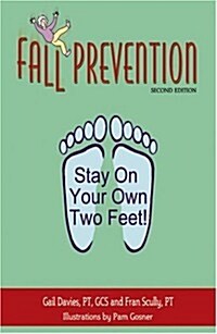 Fall Prevention: Stay on Your Own Two Feet! (Paperback, 2)