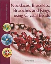 Necklaces, Bracelets, Brooches And Rings Using Crystal Beads (Paperback)