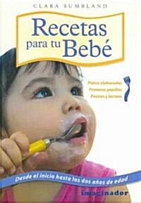 Recetas Para Tu Bebe / Recipes for Your Baby (Paperback)